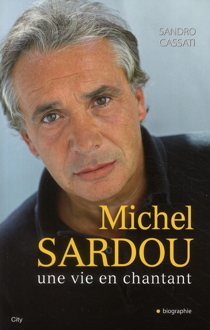 MICHEL SARDOU UNE VIE EN CHANTANT