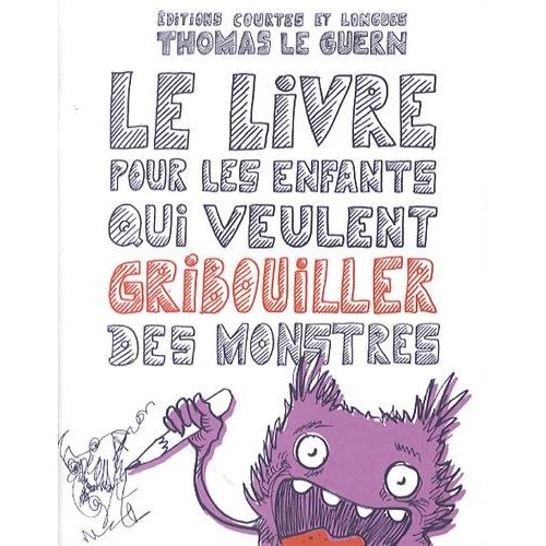 LE LIVRE POUR LES ENFANTS QUI VEULENT GRIBOUILLER DES MONSTR