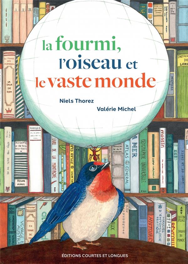 LA FOURMI, L'OISEAU ET LE VASTE MONDE