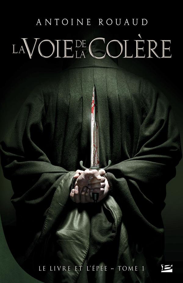 LE LIVRE ET L'EPEE T01 LA VOIE DE LA COLERE