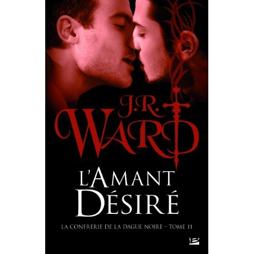LA CONFRERIE DE LA DAGUE NOIRE T11 L'AMANT DESIRE