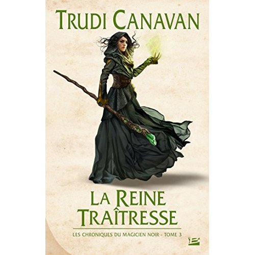 LES CHRONIQUES DU MAGICIEN NOIR, T3 : LA REINE TRAITRESSE