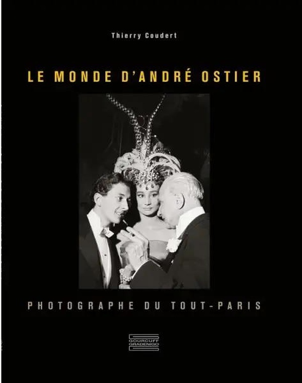 LE MONDE D'ANDRE OSTIER, PHOTOGRAPHE DU TOUT-PARIS
