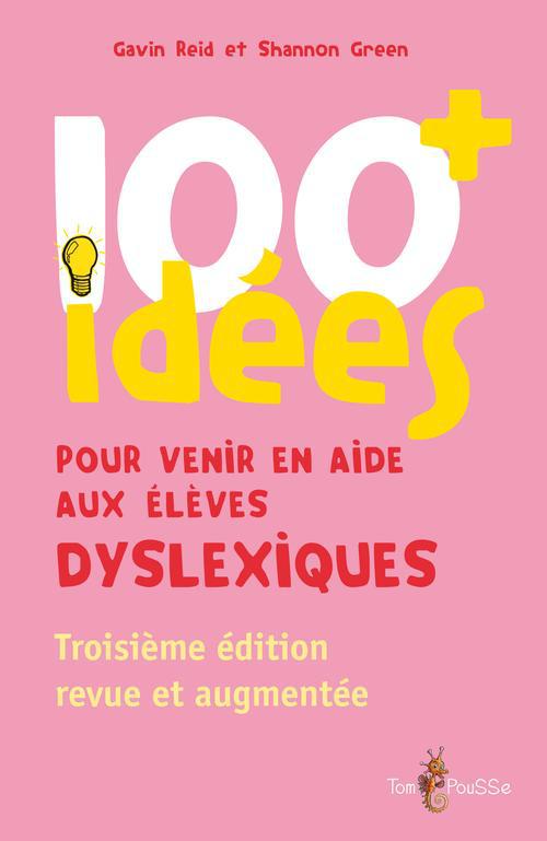 100+ IDEES POUR VENIR EN AIDE AUX ELEVES DYSLEXIQUES