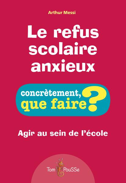 LE REFUS SCOLAIRE ANXIEUX