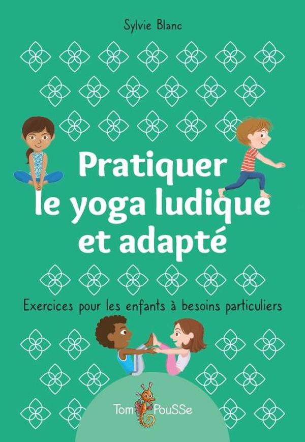 PRATIQUER LE YOGA LUDIQUE ET ADAPTE
