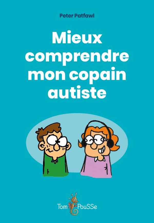 MIEUX COMPRENDRE MON COPAIN AUTISTE