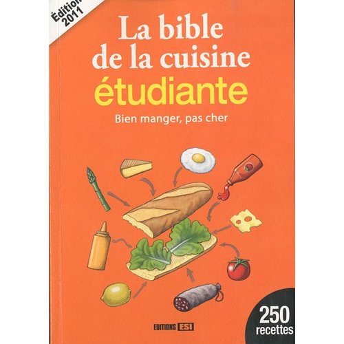 BIBLE DE LA CUISINE ETUDIANTE ED2011