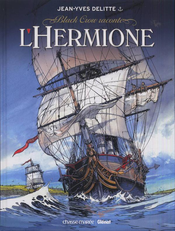 BLACK CROW RACONTE - TOME 01 - L'HERMIONE, CONSPIRATION POUR LA LIBERTE