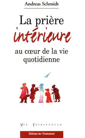 LA PRIERE INTERIEURE AU COEUR DE LA VIE QUOTIDIENNE