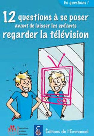 12 QUESTIONS A SE POSER AVANT DE LAISSER LES ENFANTS REGARDER LA TELEVISION