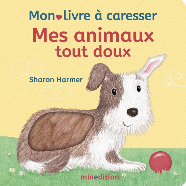 MES ANIMAUX TOUT DOUX - MON LIVRE A CARESSER