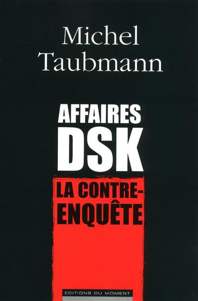 AFFAIRES DSK LA CONTRE-ENQUETE