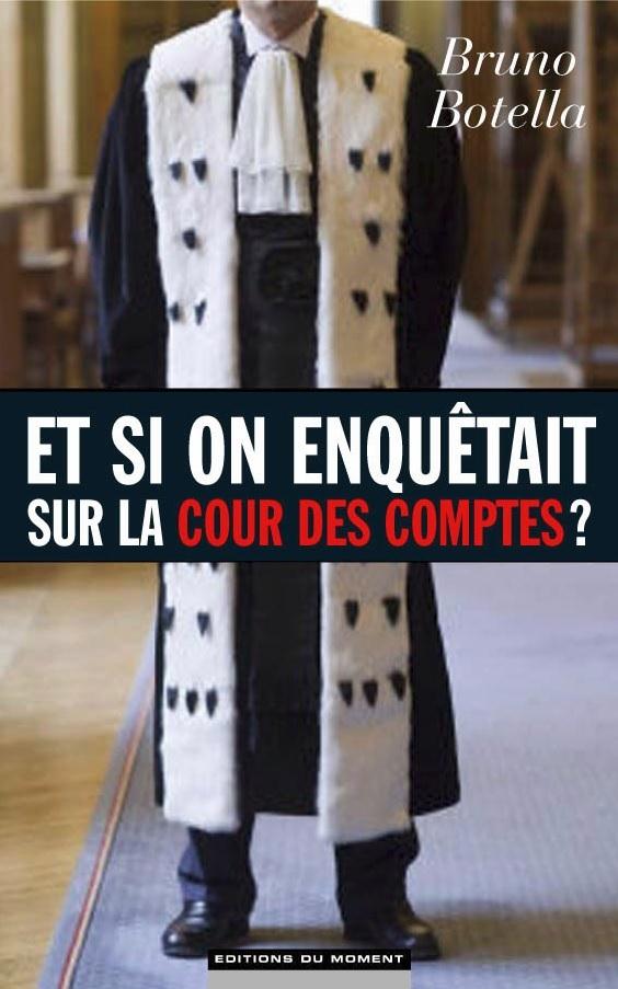 ET SI ON ENQUETAIT SUR LA COUR DES COMPTES ?