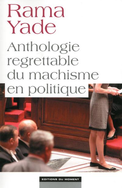 ANTHOLOGIE REGRETTABLE DU MACHISME EN POLITIQUE