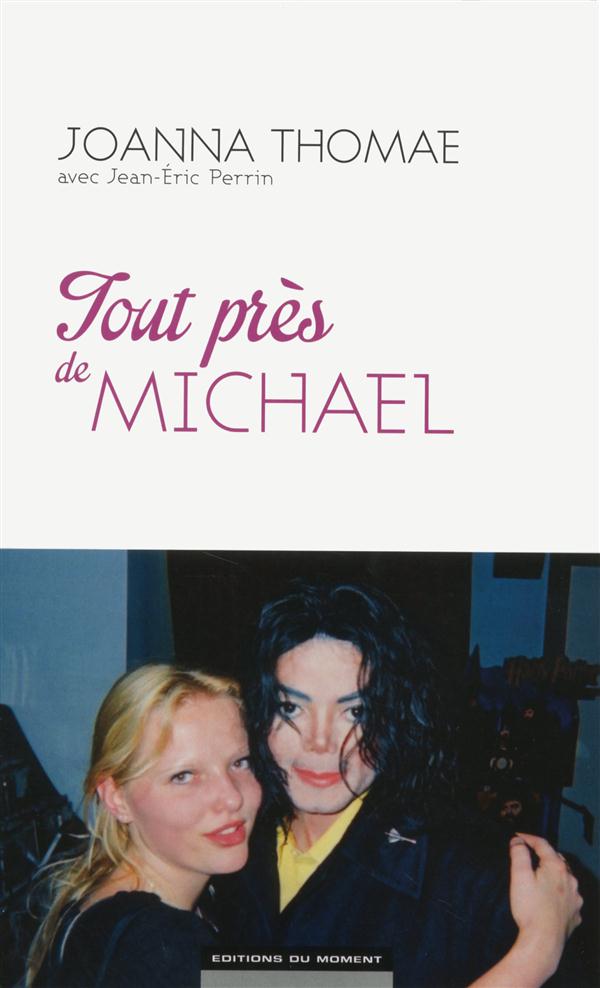 TOUT PRES DE MICHAEL