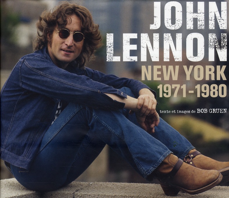 JOHN LENNON. NEW YORK 1971-1980