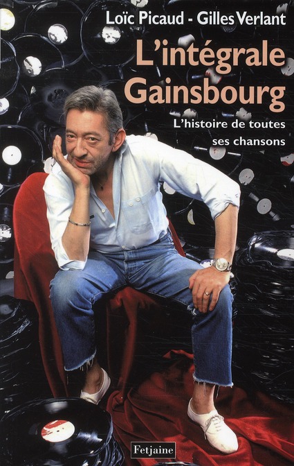 INTEGRALE GAINSBOURG. L'HISTOIRE DE TOUTES SES CHANSONS (L')