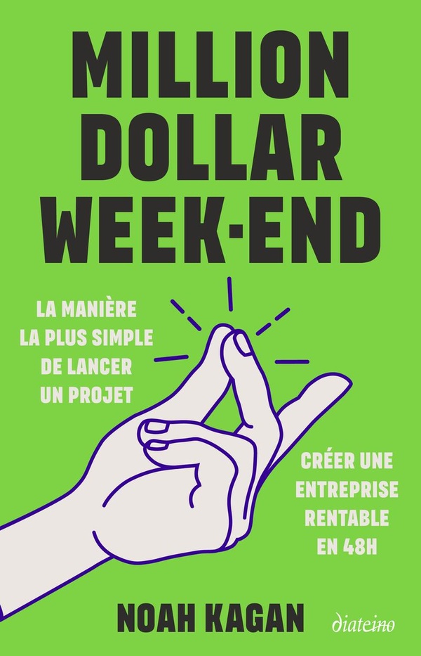 MILLION DOLLAR WEEK-END - CREER UNE ENTREPRISE RENTABLE EN 48H