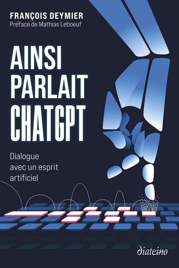 AINSI PARLAIT CHATGPT - DIALOGUE AVEC UN ESPRIT ARTIFICIEL