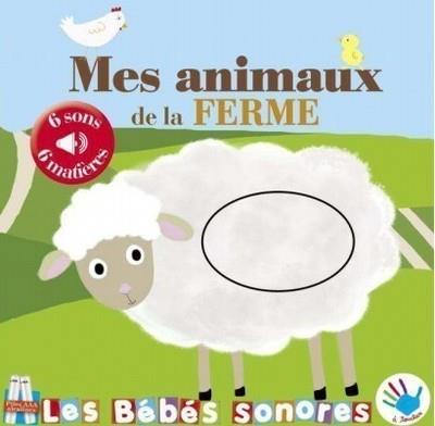 MES ANIMAUX DE LA FERME. SONORE A TOUCHER