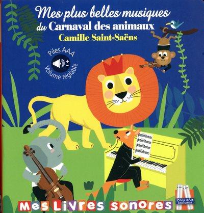 MES PLUS BELLES MUSIQUES DU CARNAVAL DES ANIMAUX - CAMILLE SAINT-SAENS