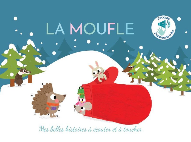 LA MOUFLE - MES BELLES HISTOIRES A ECOUTER ET A TOUCHER