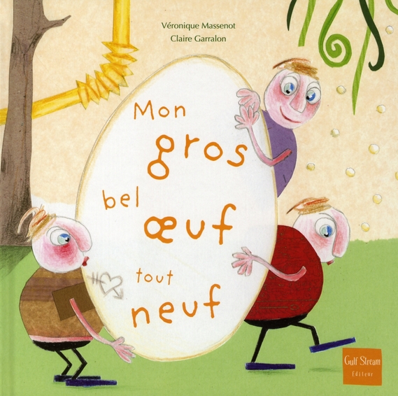 MON GROS BEL OEUF TOUT NEUF