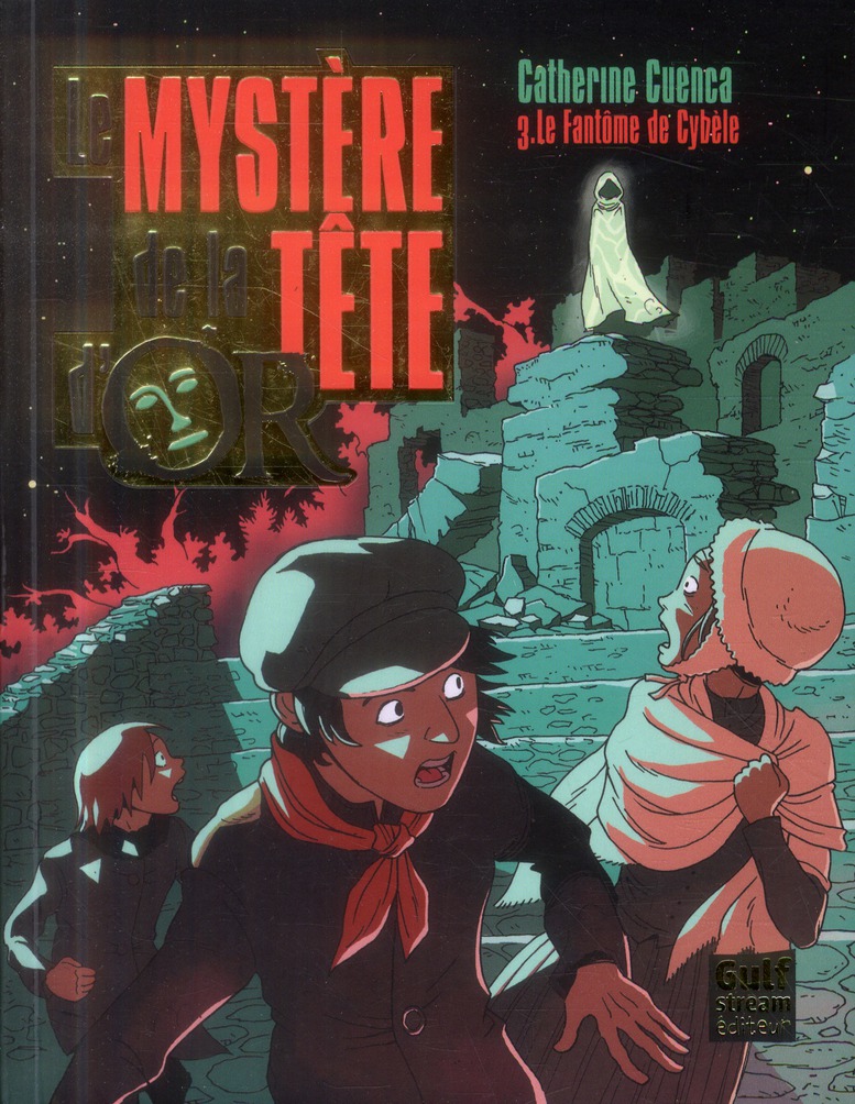 LE MYSTERE DE LA TETE D'OR - TOME 3 LE FANTOME DE CYBELE - VOL03