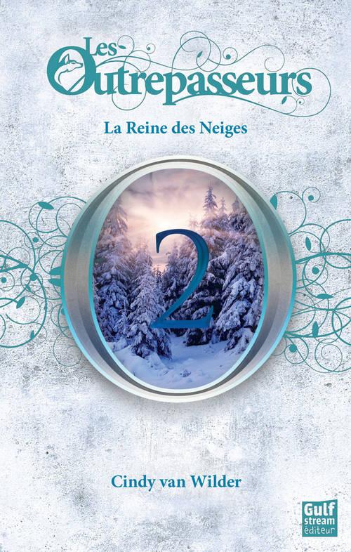 LES OUTREPASSEURS - TOME 2 LA REINE DES NEIGES - VOL02