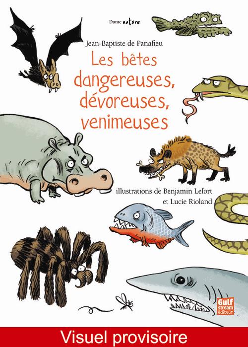 LES BETES DANGEREUSES, DEVOREUSES, VENIMEUSES