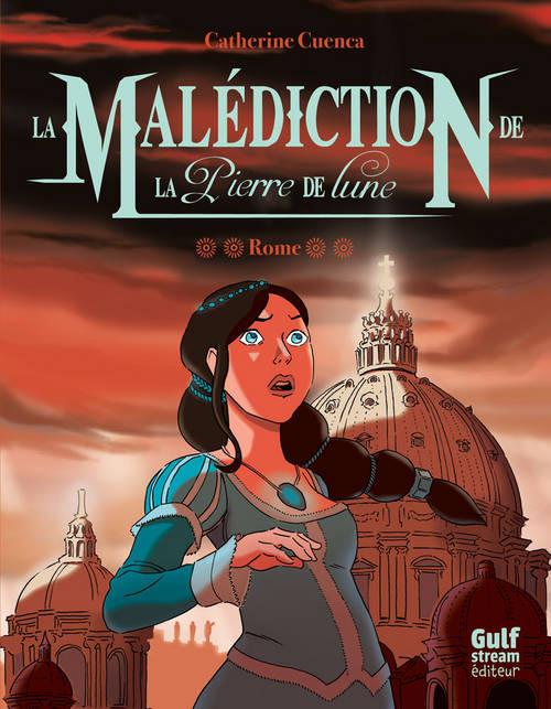 LA MALEDICTION DE LA PIERRE DE LUNE - TOME 2 ROME - VOL02