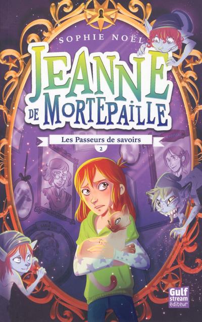 JEANNE DE MORTEPAILLE - TOME 2 LES PASSEURS DE SAVOIRS - VOL02