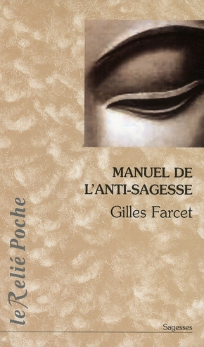 LE MANUEL DE L'ANTI-SAGESSE