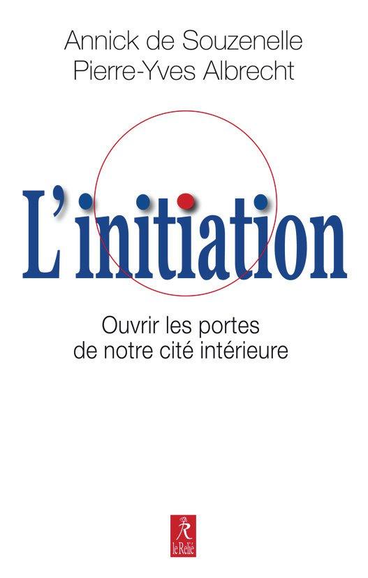 L'INITIATION - OUVRIR LES PORTES DE NOTRE CITE INTERIEURE