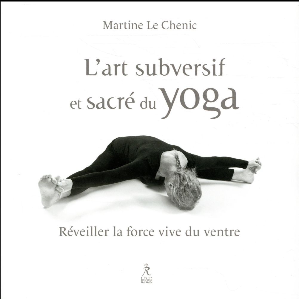 L'ART SUBVERSIF ET SACRE DU YOGA