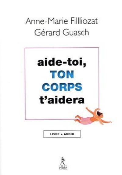 AIDE-TOI, TON CORPS T'AIDERA