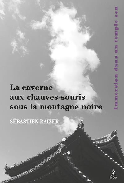 LA CAVERNE AUX CHAUVES-SOURIS SOUS LA MONTAGNE NOIRE