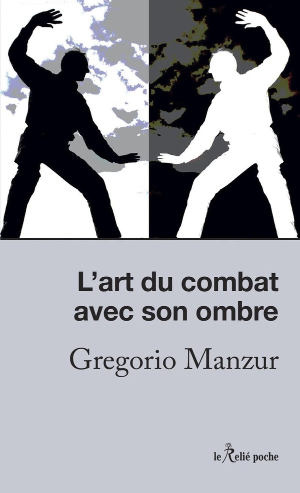 L'ART DU COMBAT AVEC SON OMBRE - L'ESPRIT DU CHI-GONG ET DU TAI-CHI