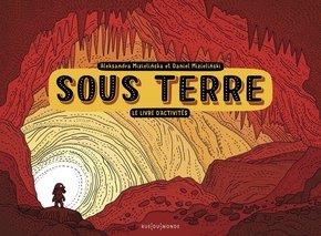 SOUS TERRE - LE LIVRE D'ACTIVITES