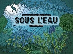 SOUS L'EAU - LE LIVRE D'ACTIVITES