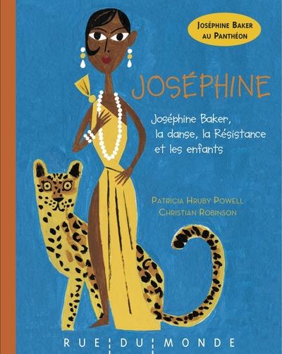 JOSEPHINE - JOSEPHINE BAKER : LA DANSE, LA RESISTANCE ET LES