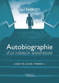 AUTOBIOGRAPHIE D'UN MEDECIN ANESTHESISTE