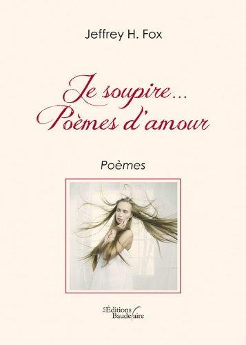 JE SOUPIRE... POEMES D'AMOUR