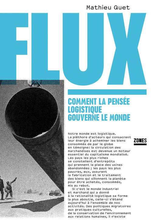 FLUX - COMMENT LA PENSEE LOGISTIQUE GOUVERNE LE MONDE