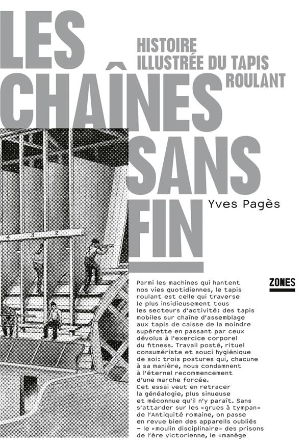 LES CHAINES SANS FIN - HISTOIRE ILLUSTREE DU TAPIS ROULANT