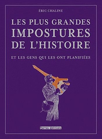 PLUS GRANDES IMPOSTURES DE L'HISTOIRE (LES)