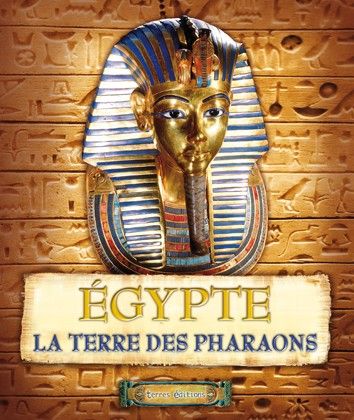 EGYPTE TERRE DES PHARAONS
