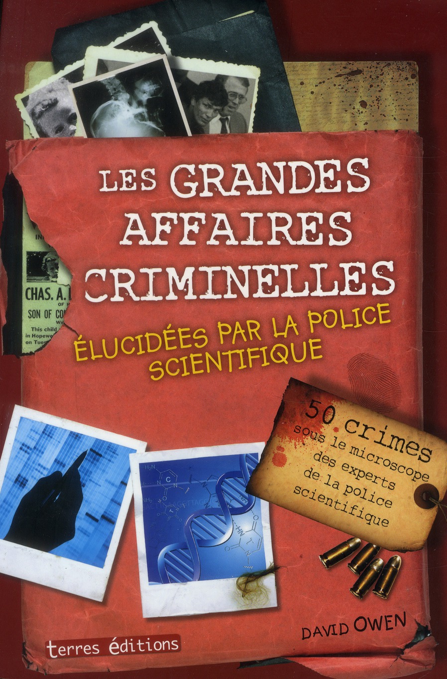 GRANDES AFFAIRES CRIMINELLES ELUCIDEES PAR LA POLICE SCIENTIFIQUE (LES)