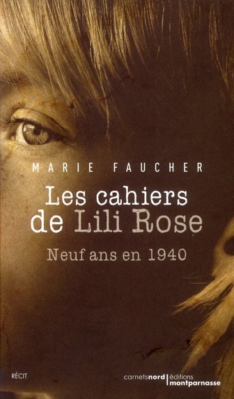 LES CAHIERS DE LILI ROSE  - NEUF ANS EN 1940